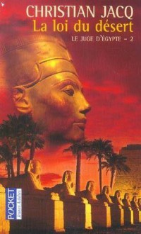 La loi du désert (le juge d'Egypte, #2) - Christian Jacq