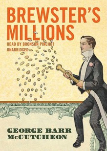 Brewster's Millions (Audio) - George Barr McCutcheon, Bronson Pinchot