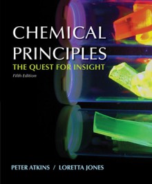 Chemical Principles - P.W. Atkins, Loretta Jones