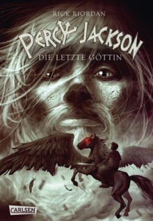 Die letzte Göttin (Percy Jackson, #5) - Rick Riordan, Gabriele Haefs