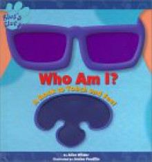 Blues Clues Who Am I: A Book to Touch and Feel - Alice Wilder