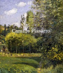 Camille Pissarro - Terence Maloon, Richard Shiff, Joachim Pissarro, Claire Durand-Ruel Snollaerts