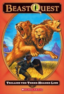 Trillion, the Three-Headed Lion - Adam Blade, Ezra Tucker