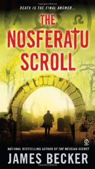 The Nosferatu Scroll - James Becker, Peter Stuart Smith