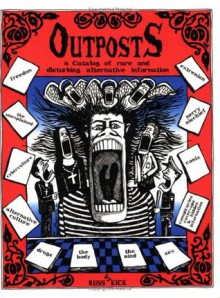 Outposts: A Catalog of Rare And Disturbing Alternative Information - Russ Kick, Richard West, Russ Kirk