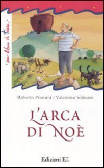 L'arca Di Noè - Roberto Piumini, V. Salmaso