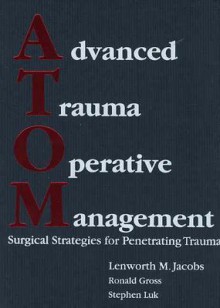 Advanced Trauma Operative Management - Lenworth M. Jacobs