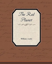 The Red Planet - William J. Locke