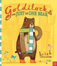 Goldilocks and Just the One Bear. Leigh Hodgkinson - Leigh Hodgkinson