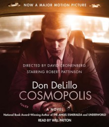 Cosmopolis: A Novel - Don DeLillo, Will Patton