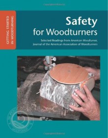 Safety For Woodturners: Getting Started In Woodturning - John Kelsey