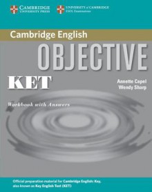 Objective KET Workbook with Answers - Annette Capel, Wendy Sharp