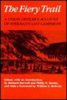 The Fiery Trail: A Union Officer's Account of Sherman's Last Campaigns - Thomas Ward Osborn, Philip N. Racine, Richard Barksdale Harwell