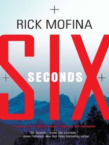 Six Seconds - Rick Mofina