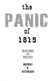 The Panic of 1819: Reactions and Policies - Murray N. Rothbard