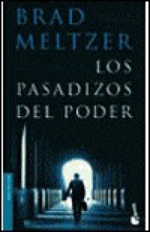 Los Pasadisos del Poder - Brad Meltzer