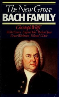 The New Grove Bach family (The composer biography series) - Christoph Wolff, Walter Emery, Eugene Helm, Ernest Warburton