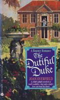 The Dutiful Duke - Joan Overfield