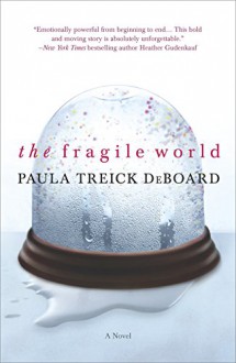 The Fragile World - Paula Treick DeBoard