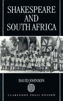 Shakespeare and South Africa - David Johnson