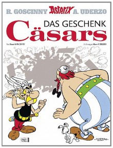 Das Geschenk Cäsars (Asterix #21) - René Goscinny, Albert Uderzo