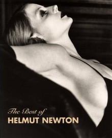 The Best of Helmut Newton - Zdenek Felix, Helmut Newton, Noemi Smolik, Urs Stanhel