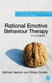Rational Emotive Behaviour Therapy in a Nutshell - Windy Dryden