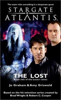 SGA-17 The Lost - Book Two of the Legacy Series - Jo Graham, Amy Griswold