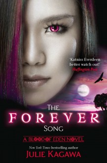 The Forever Song (Blood of Eden #3) - Julie Kagawa