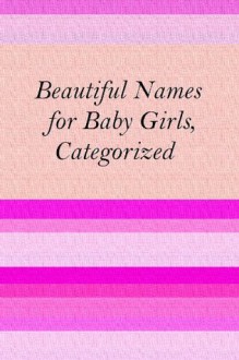 Beautiful Baby Names for Girls, Categorized - Sarah Russell