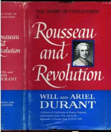 Rousseau and Revolution (Story of Civilization, Vol 10) - Will Durant, Ariel Durant