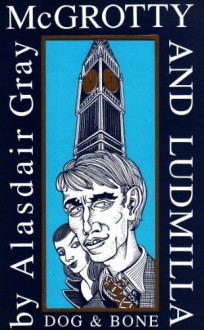 McGrotty and Ludmilla - Alasdair Gray