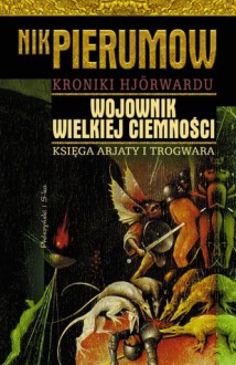 Kroniki Hjörwardu #2 - Wojownik wielkiej ciemności - Nik Pierumow