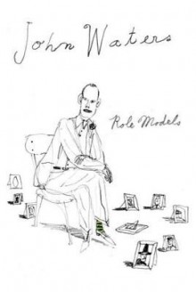 Role Models - John Waters