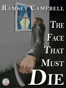 The Face That Must Die - Ramsey Campbell, Kellianne Jones