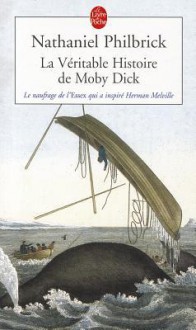 La véritable histoire de Moby Dick - Nathaniel Philbrick, Gerald Messadié