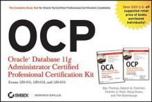 OCP: Oracle Database 11g Administrator Certified Professional Certification Kit - Biju Thomas, Robert G. Freeman, Doug Stuns, Charles A. Pack