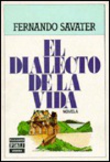 El Dialecto De LA Vida/the Dialect of Life (Plaza & Janes literaria) - Fernando Savater