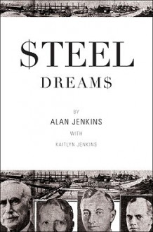 Steel Dreams - Alan Jenkins, Kaitlyn Jenkins