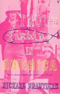 Trout Fishing in America - Richard Brautigan