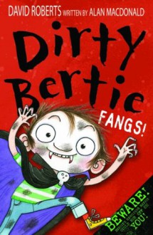 Fangs! (Dirty Bertie) - Alan MacDonald, David Roberts