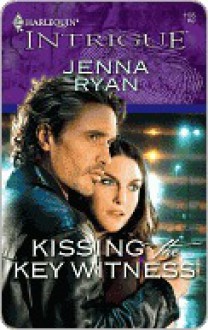 Kissing the Key Witness - Jenna Ryan