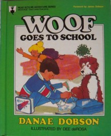 Woof Goes To School - Danae Dobson