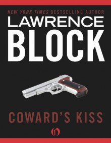 Coward's Kiss - Lawrence Block