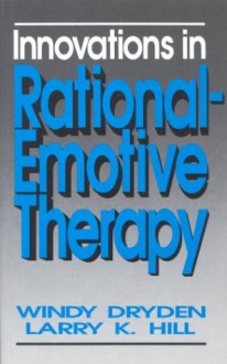 Innovations in Rational-Emotive Therapy - Alex Dryden
