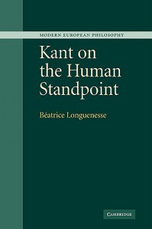 Kant on the Human Standpoint - Béatrice Longuenesse, Robert B. Pippin