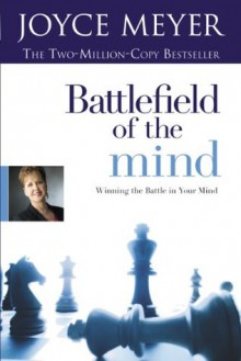 Battlefield of the Mind (Enhanced Edition): Winning the Battle in Your Mind - Joyce Meyer