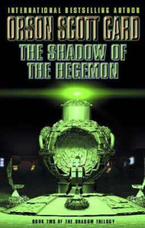 The Shadow of the Hegemon - Orson Scott Card