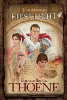 First Light (A. D. Chronicles, Book 1) - Bodie Thoene, Brock Thoene