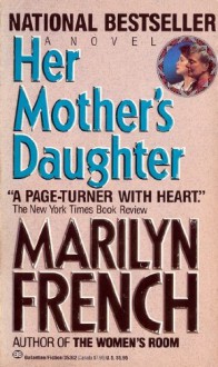 Her Mother's Daughter - Marilyn French